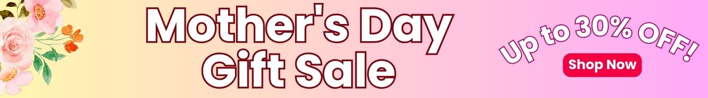 Mother's Day Gift Sale 